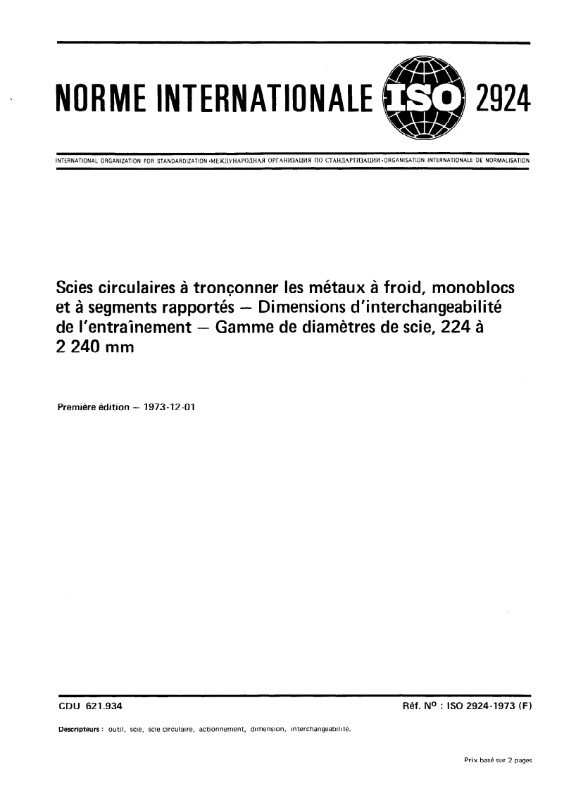 ISO 2924:1973 ISO 2924:1973 - Scies circulaires à tronçonner les métaux à froid, monoblocs et à segments rapportés — Dimensions d'interchangeabilité de l'entraînement — Gamme de diamètres de scies, 224 à 2 240 mm/1/1973 - Page 1 preview