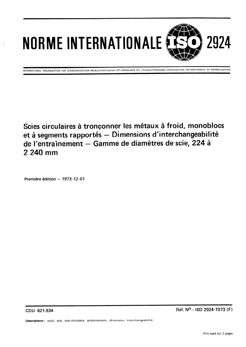 ISO 2924:1973 ISO 2924:1973 - Scies circulaires à tronçonner les métaux à froid, monoblocs et à segments rapportés — Dimensions d'interchangeabilité de l'entraînement — Gamme de diamètres de scies, 224 à 2 240 mm/1/1973 - Page 1 preview