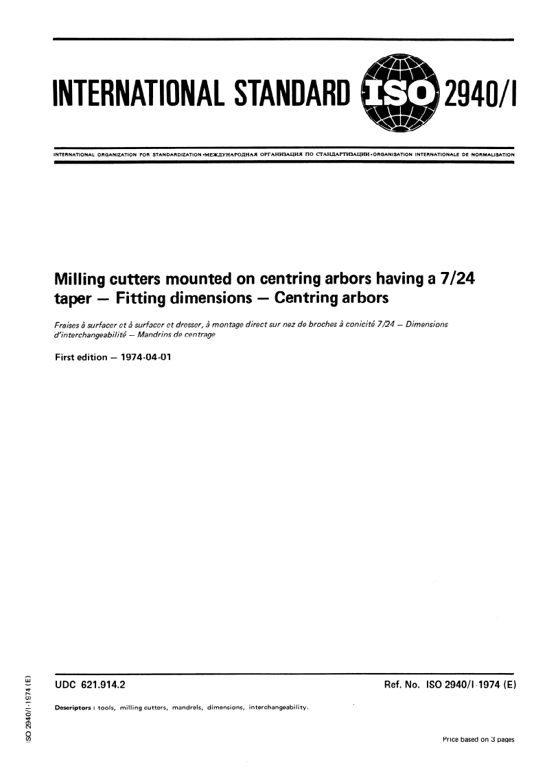ISO 2940-1:1974 ISO 2940-1:1974 - Milling cutters mounted on centring arbors having a 7/24 taper — Fitting dimensions — Centring arbors/1/1974 - Page 1 preview