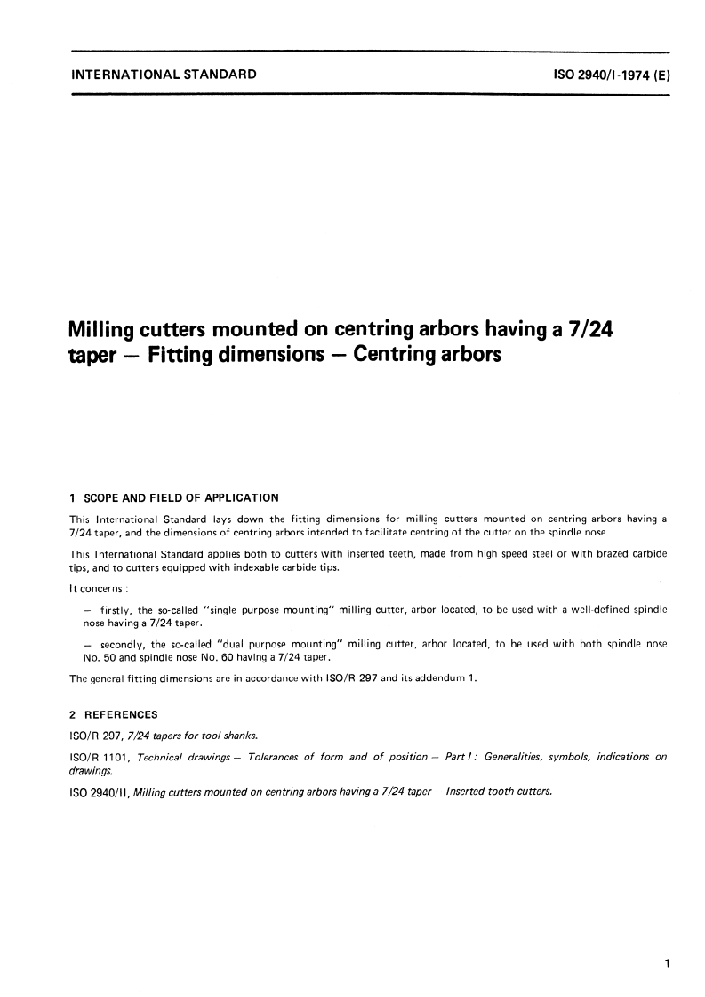 ISO 2940-1:1974 ISO 2940-1:1974 - Milling cutters mounted on centring arbors having a 7/24 taper — Fitting dimensions — Centring arbors/1/1974 - Page 3 preview