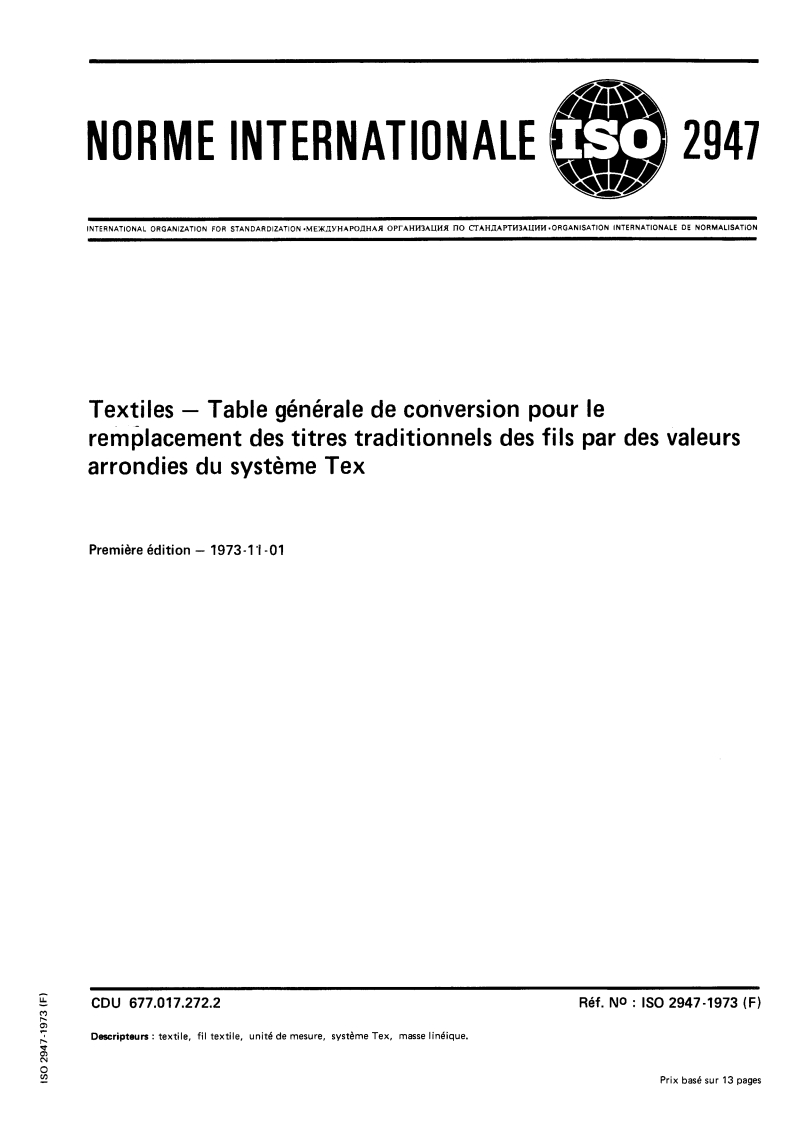 ISO 2947:1973 ISO 2947:1973 - Textiles — Table générale de conversion pour le remplacement des titres traditionnels des fils par des valeurs arrondies du système Tex/1/1973 - Page 1 preview