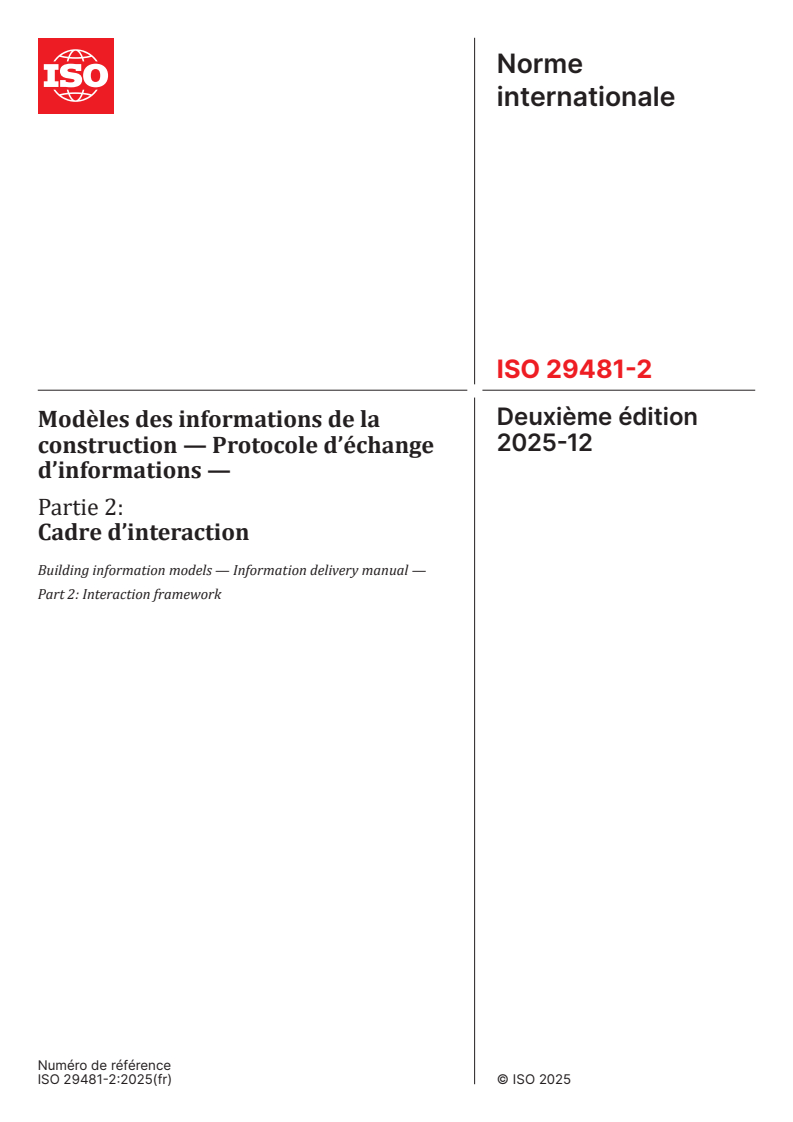 ISO 29481-2:2025 ISO 29481-2:2025 - Modèles des informations de la construction — Protocole d’échange d’informations — Partie 2: Cadre d’interaction
Released:11. 12. 2025