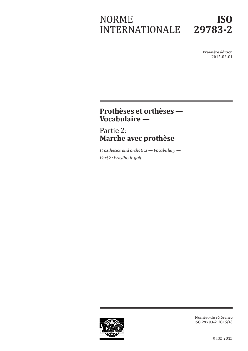 ISO 29783-2:2015 ISO 29783-2:2015 - Prothèses et orthèses — Vocabulaire — Partie 2: Marche avec prothèse/20/2015 - Page 1 preview