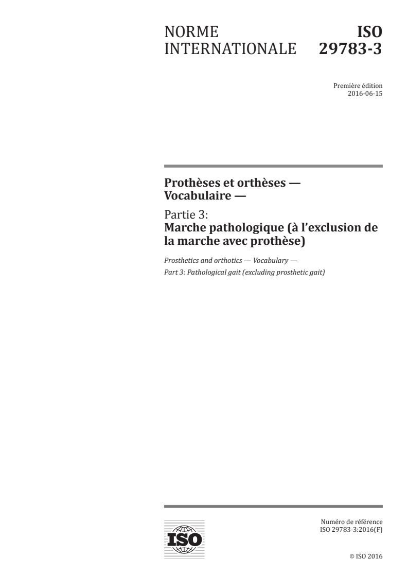ISO 29783-3:2016 ISO 29783-3:2016 - Prothèses et orthèses — Vocabulaire — Partie 3: Marche pathologique (à l'exclusion de la marche avec prothèse)/9/2016 - Page 1 preview