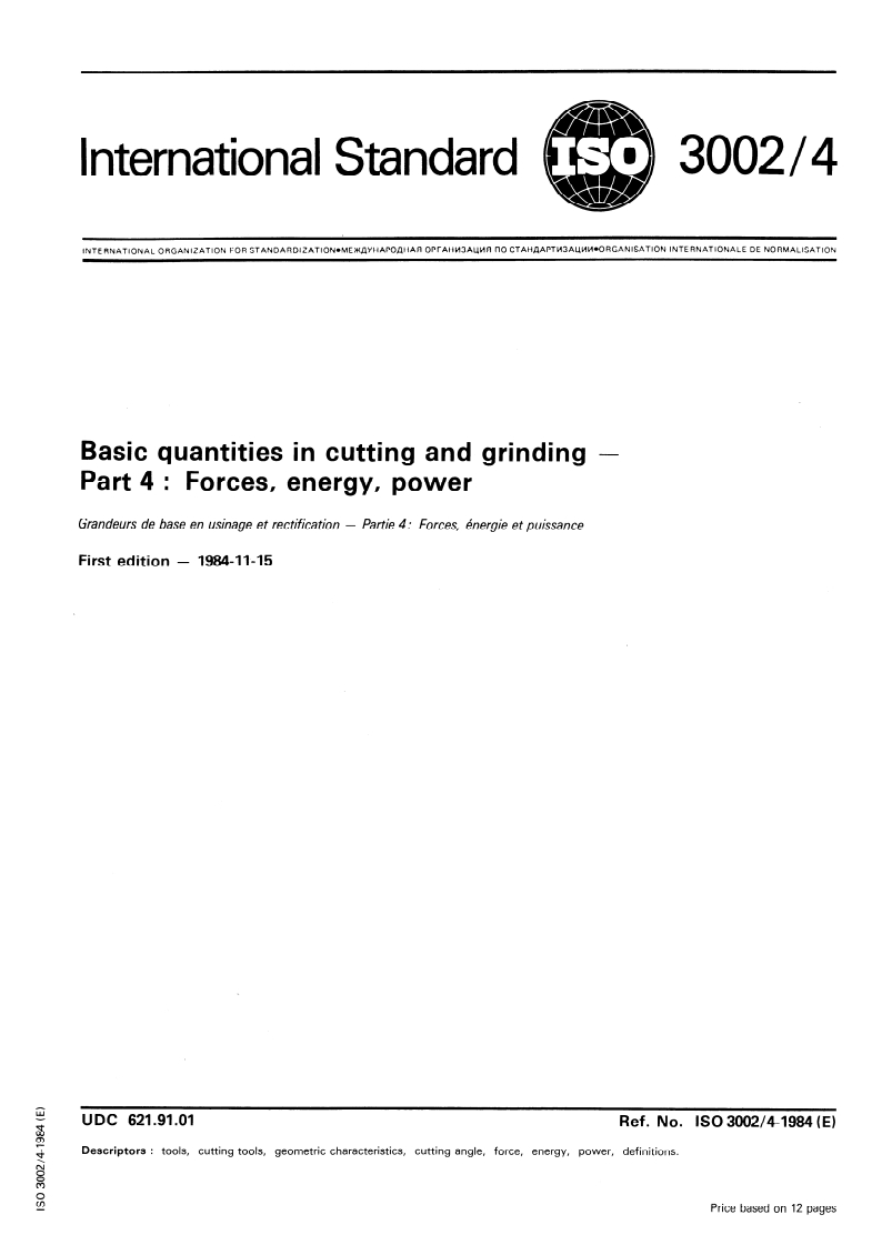 ISO 3002-4:1984 ISO 3002-4:1984 - Basic quantities in cutting and grinding — Part 4: Forces, energy, power/1/1984 - Page 1 preview