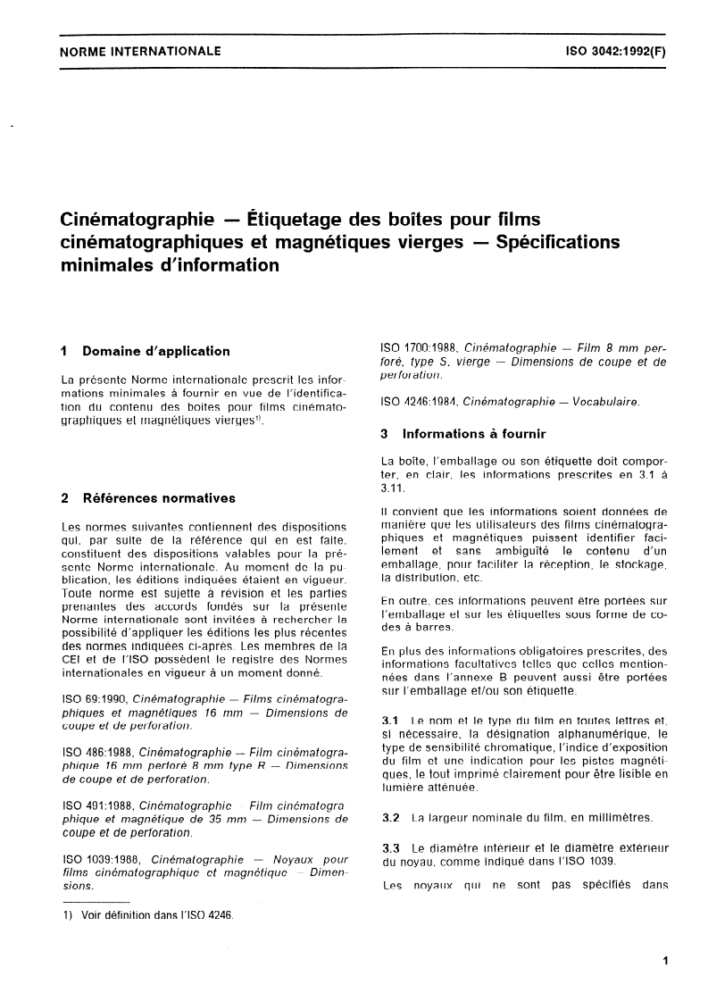 ISO 3042:1992 ISO 3042:1992 - Cinématographie — Étiquetage des boîtes pour films cinématographiques et magnétiques vierges — Spécifications minimales d'information/1/1992 - Page 3 preview