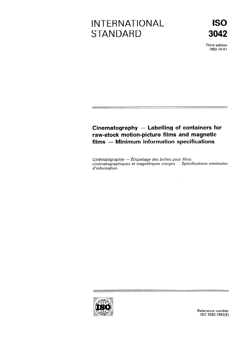 ISO 3042:1992 ISO 3042:1992 - Cinematography — Labelling of containers for raw-stock motion-picture films and magnetic films — Minimum information specifications/1/1992 - Page 1 preview