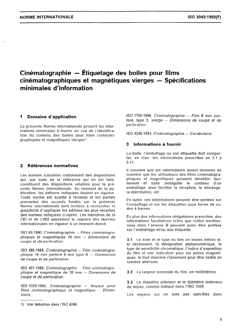 ISO 3042:1992 ISO 3042:1992 - Cinématographie — Étiquetage des boîtes pour films cinématographiques et magnétiques vierges — Spécifications minimales d'information/1/1992 - Page 3 preview