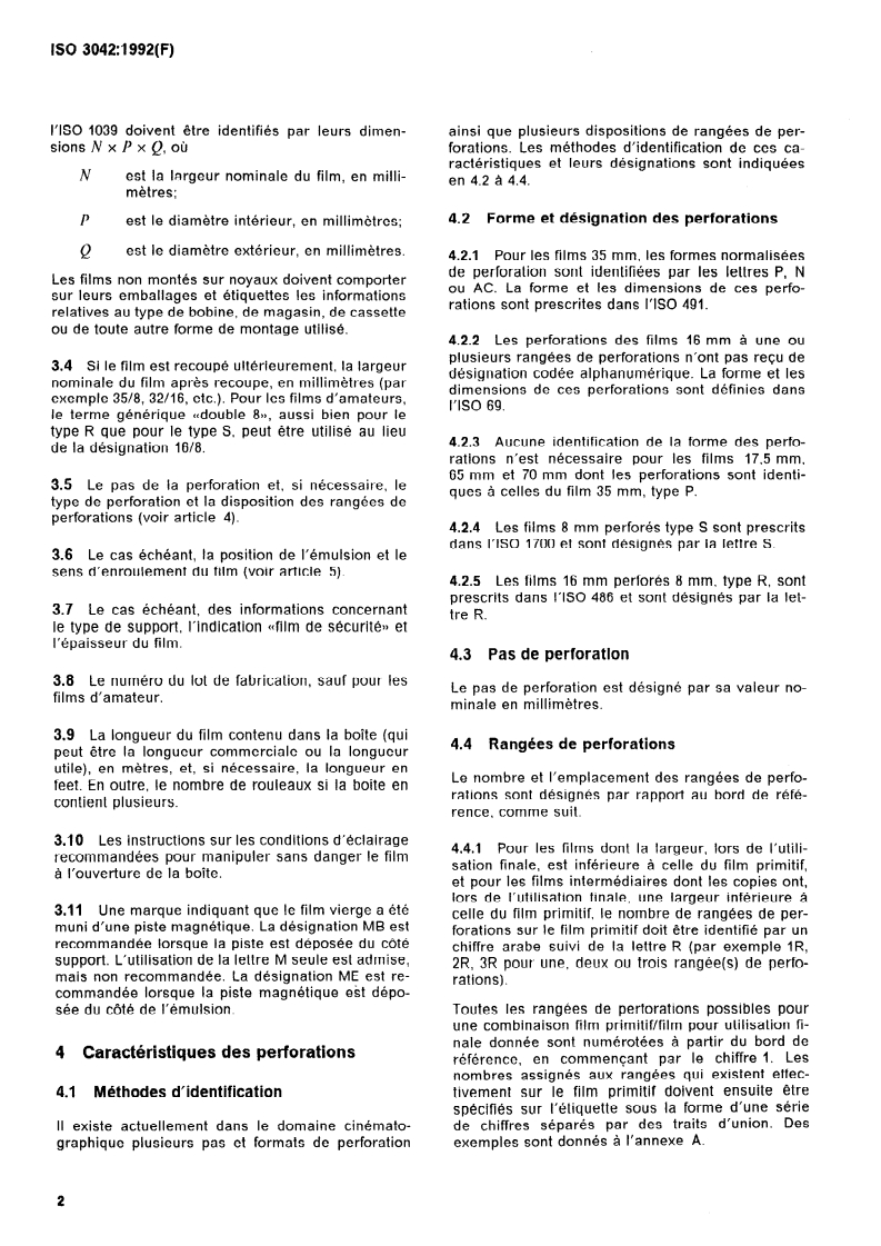 ISO 3042:1992 ISO 3042:1992 - Cinématographie — Étiquetage des boîtes pour films cinématographiques et magnétiques vierges — Spécifications minimales d'information/1/1992 - Page 4 preview
