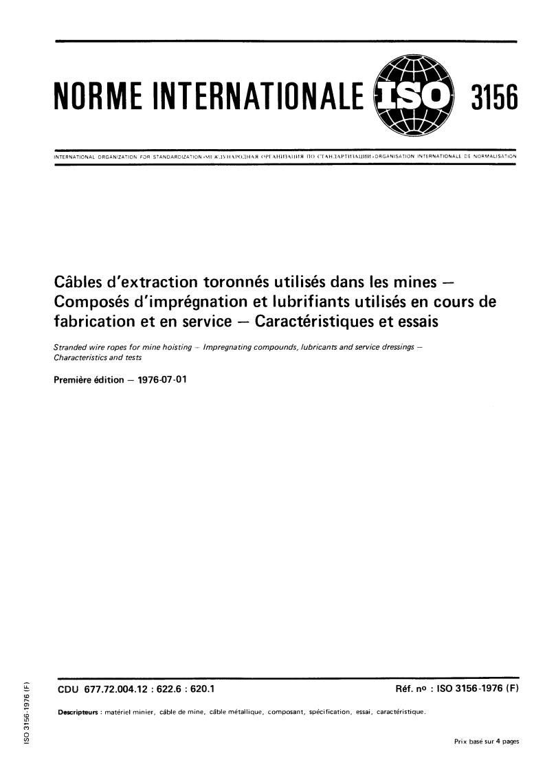 ISO 3156:1976 ISO 3156:1976 - Câbles d'extraction toronnés utilisés dans les mines — Composés d'imprégnation et lubrifiants utilisés en cours de fabrication et en service — Caractéristiques et essais/1/1976 - Page 1 preview