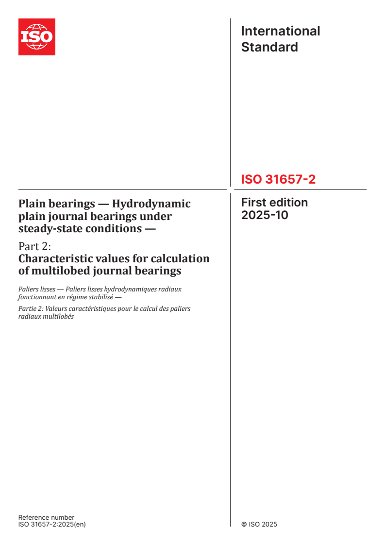ISO 31657-2:2025 - Plain bearings — Hydrodynamic plain journal bearings under steady-state conditions — Part 2: Characteristic values for calculation of multilobed journal bearings
Released:10/16/2025