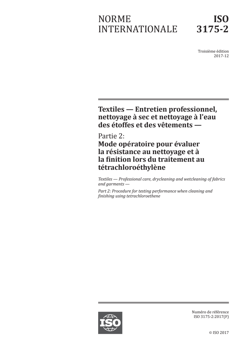 ISO 3175-2:2017 ISO 3175-2:2017 - Textiles — Entretien professionnel, nettoyage à sec et nettoyage à l'eau des étoffes et des vêtements — Partie 2: Mode opératoire pour évaluer la résistance au nettoyage et à la finition lors du traitement au tétrachloroéthylène/23/2018 - Page 1 preview