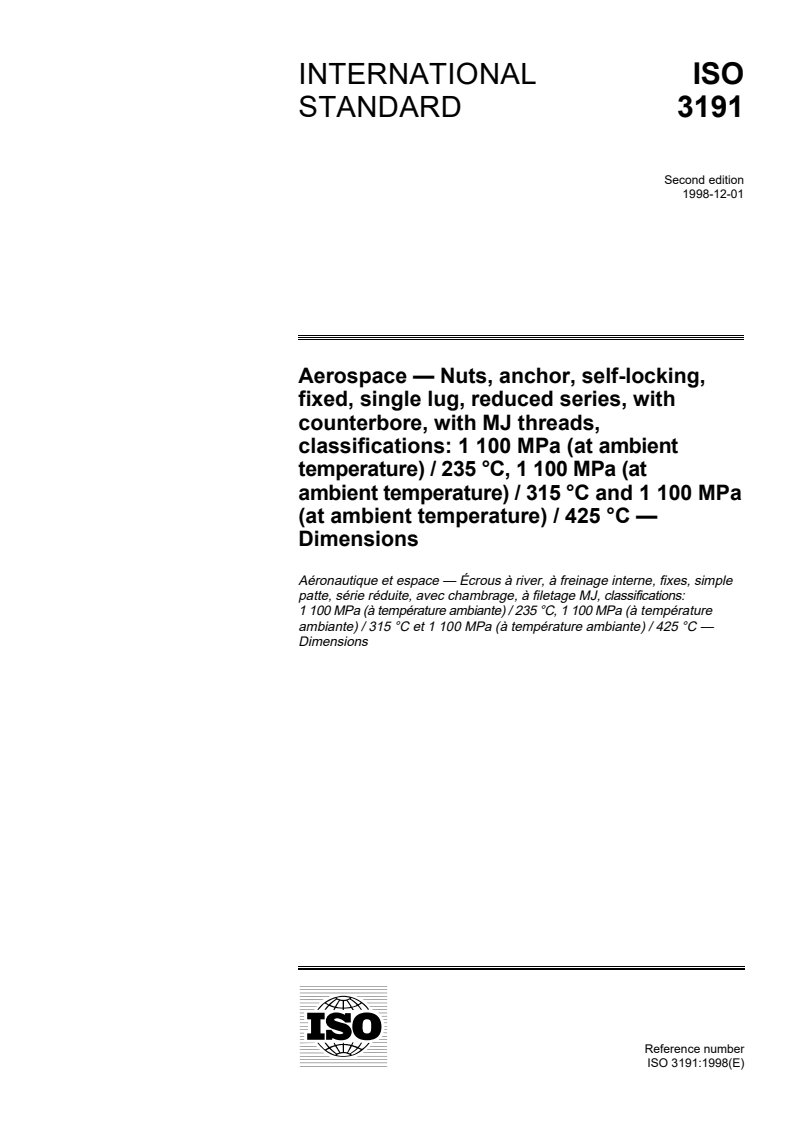 ISO 3191:1998 ISO 3191:1998 - Aerospace — Nuts, anchor, self-locking, fixed, single lug, reduced series, with counterbore, with MJ threads, classifications: 1 100 MPa (at ambient temperature)/235 degrees C, 1 100 MPa (at ambient temperature)/315 degrees C and 1 100 MPa (at ambient temperature)/425 degrees C — Dimensions/3/1998 - Page 1 preview