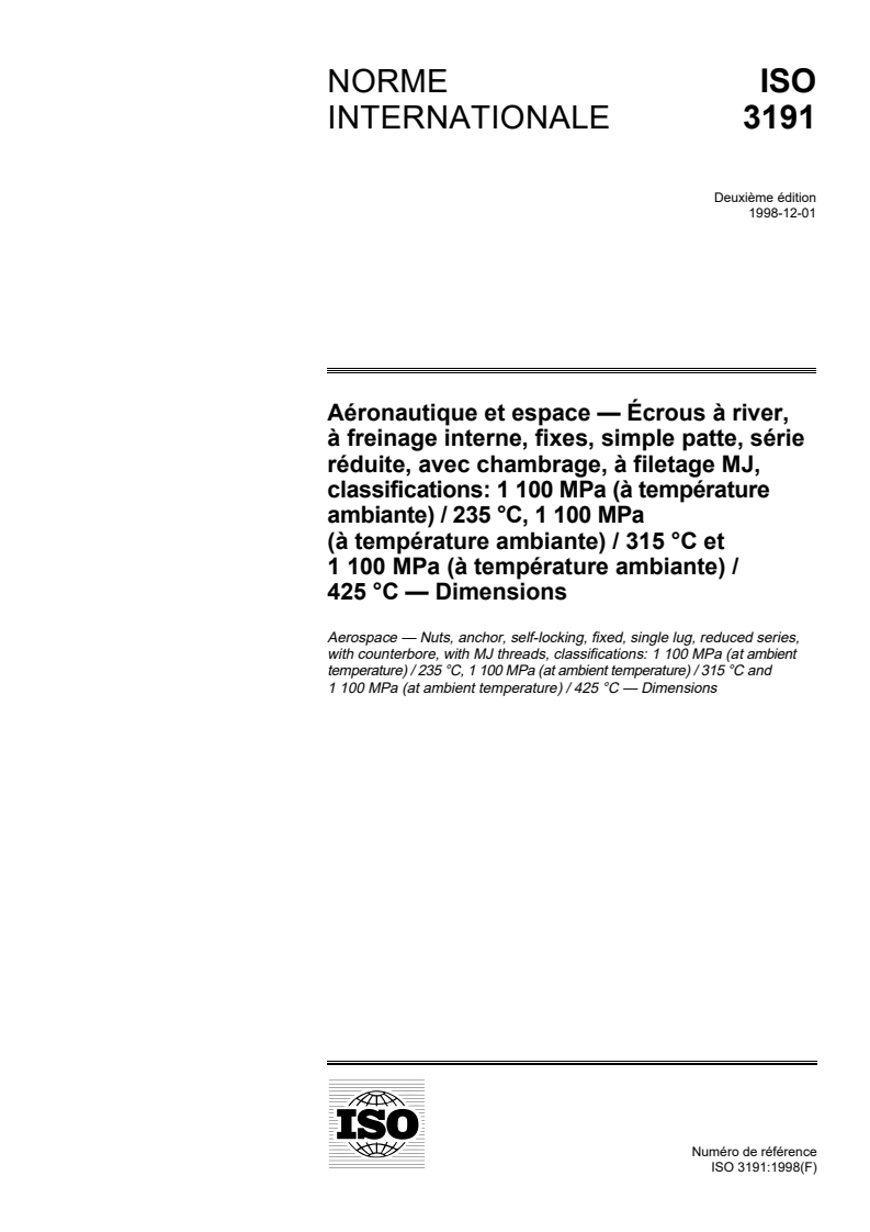 ISO 3191:1998 ISO 3191:1998 - Aéronautique et espace — Écrous à river, à freinage interne, fixes, simple patte, série réduite, avec chambrage, à filetage MJ, classifications: 1 100 MPa (à température ambiante )/235 degrés C, 1 100 MPa (à température ambiante) /315 degrés C et 1 100 MPa (à température ambiante )/425 degrés C — Dimensions/3/1998 - Page 1 preview