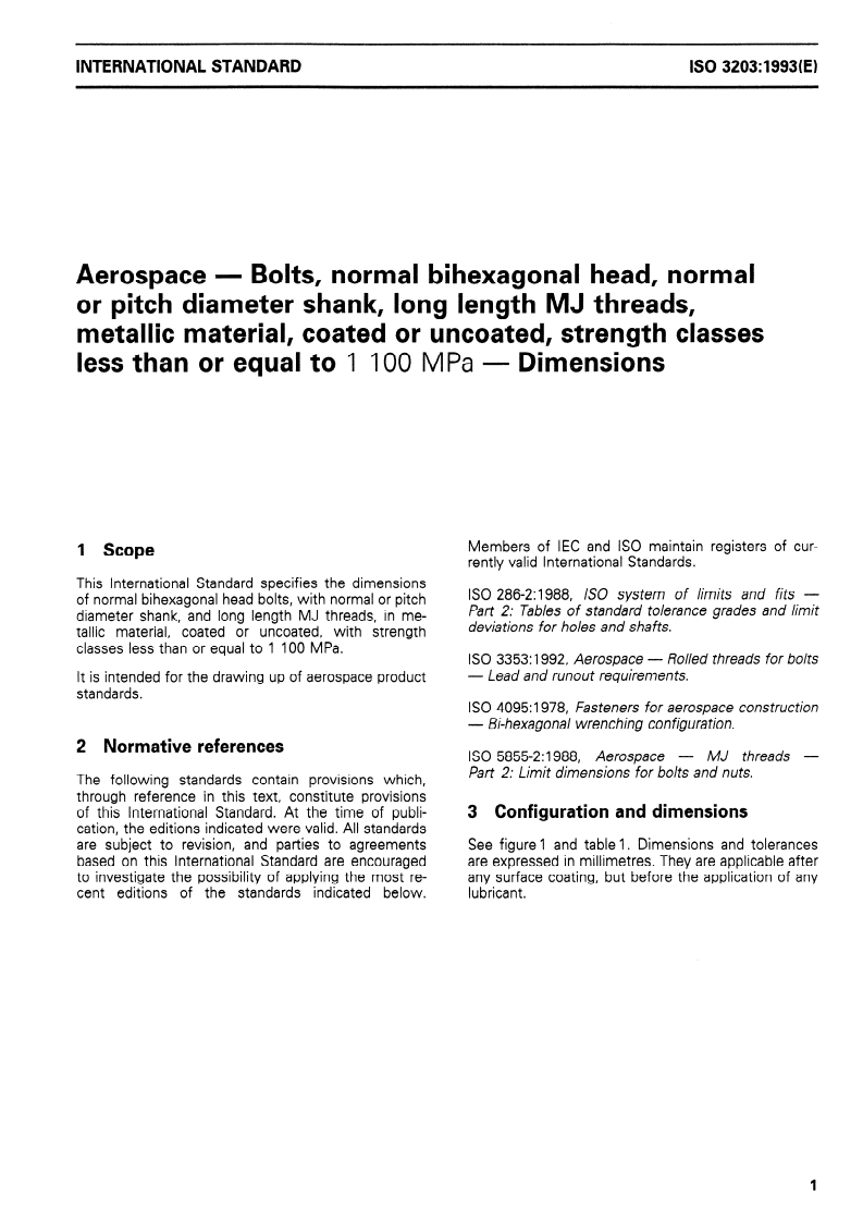 ISO 3203:1993 ISO 3203:1993 - Aerospace — Bolts, normal bihexagonal head, normal or pitch diameter shank, long length MJ threads, metallic material, coated or uncoated, strength classes less than or equal to 1 100 MPa — Dimensions/23/1993 - Page 3 preview