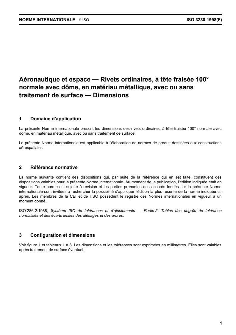 ISO 3230:1998 ISO 3230:1998 - Aéronautique et espace — Rivets ordinaires, à tête fraisée 100 degrés normale avec dôme, en matériau métallique, avec ou sans traitement de surface — Dimensions/12/1998 - Page 3 preview