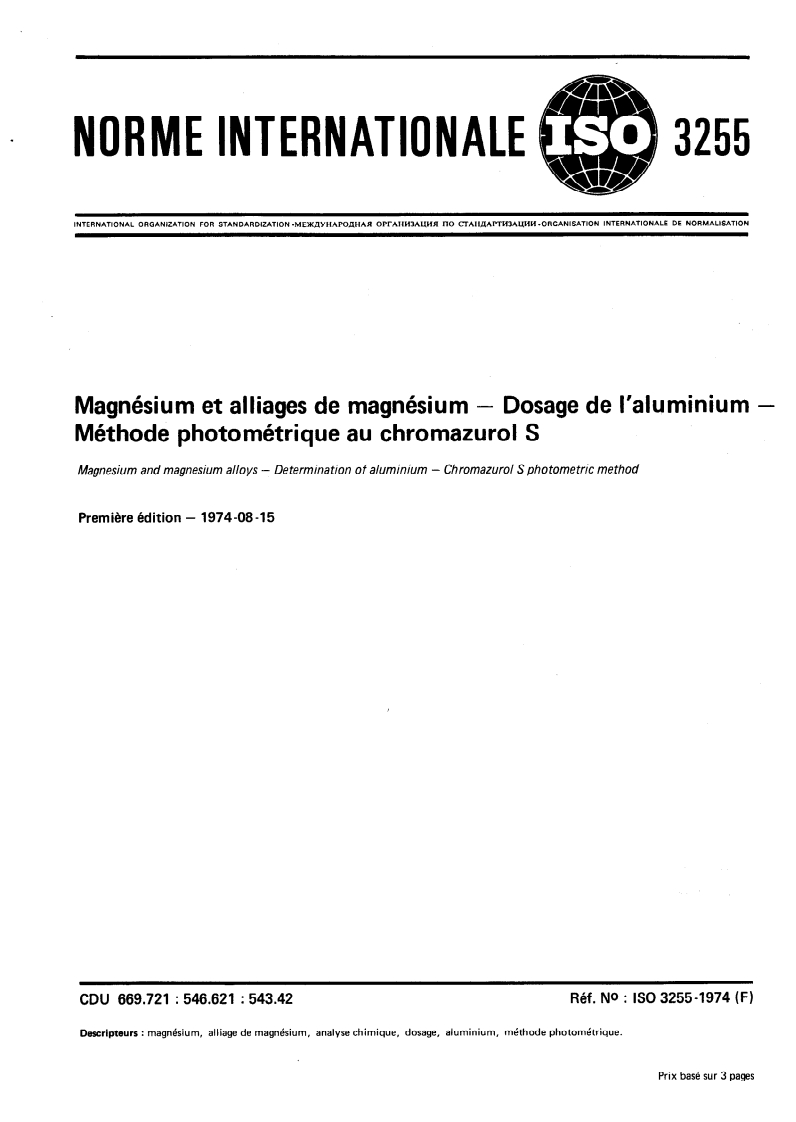 ISO 3255:1974 ISO 3255:1974 - Magnésium et alliages de magnésium — Dosage de l'aluminium — Méthode photométrique au chromazurol S/1/1974 - Page 1 preview
