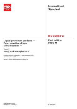 ISO 32662-2:2025 - Liquid petroleum products — Determination of total contamination — Part 2: Fatty acid methyl esters
Released:11/28/2025 - Page 1 preview