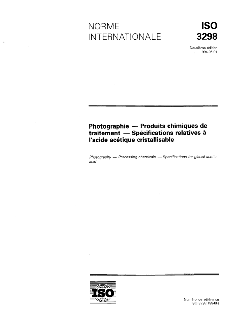 ISO 3298:1994 ISO 3298:1994 - Photographie — Produits chimiques de traitement — Spécifications relatives à l'acide acétique cristallisable/25/1996 - Page 1 preview