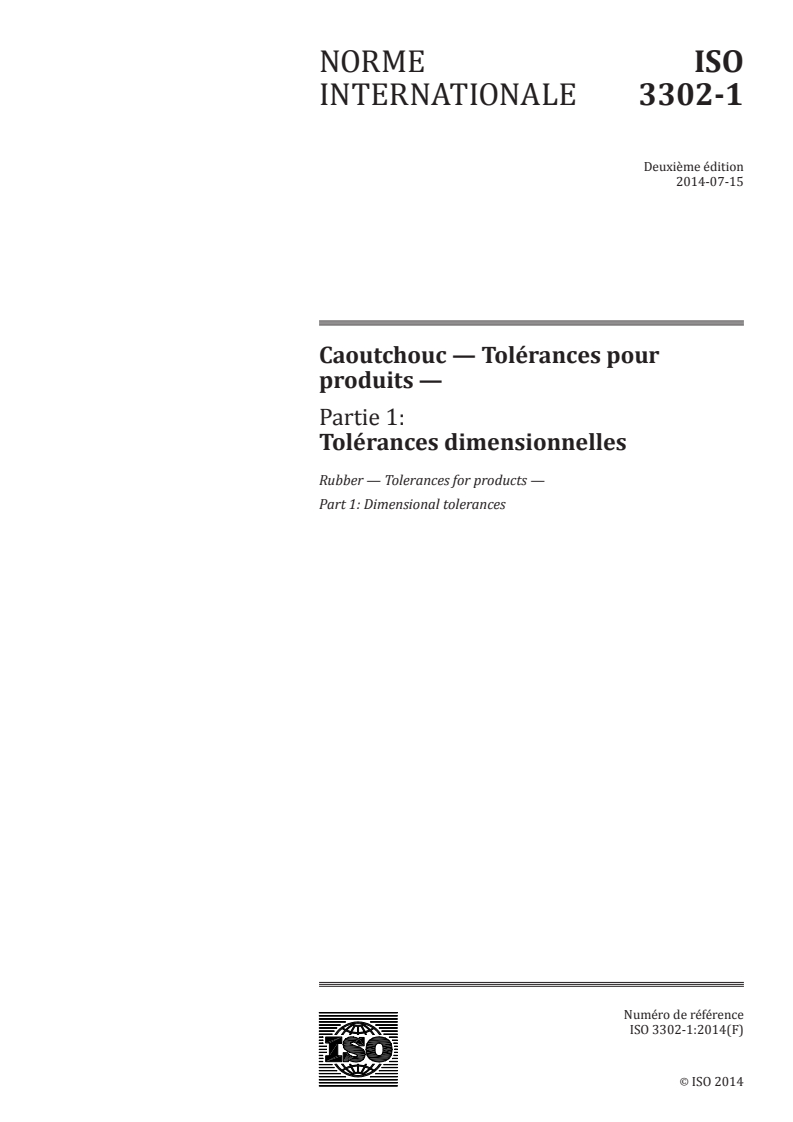 ISO 3302-1:2014 ISO 3302-1:2014 - Caoutchouc — Tolérances pour produits — Partie 1: Tolérances dimensionnelles/11/2014 - Page 1 preview