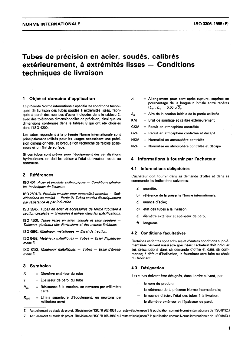 ISO 3306:1985 ISO 3306:1985 - Tubes de précision en acier, soudés, calibrés extérieurement, à extrémités lisses — Conditions techniques de livraison/7/1985 - Page 3 preview