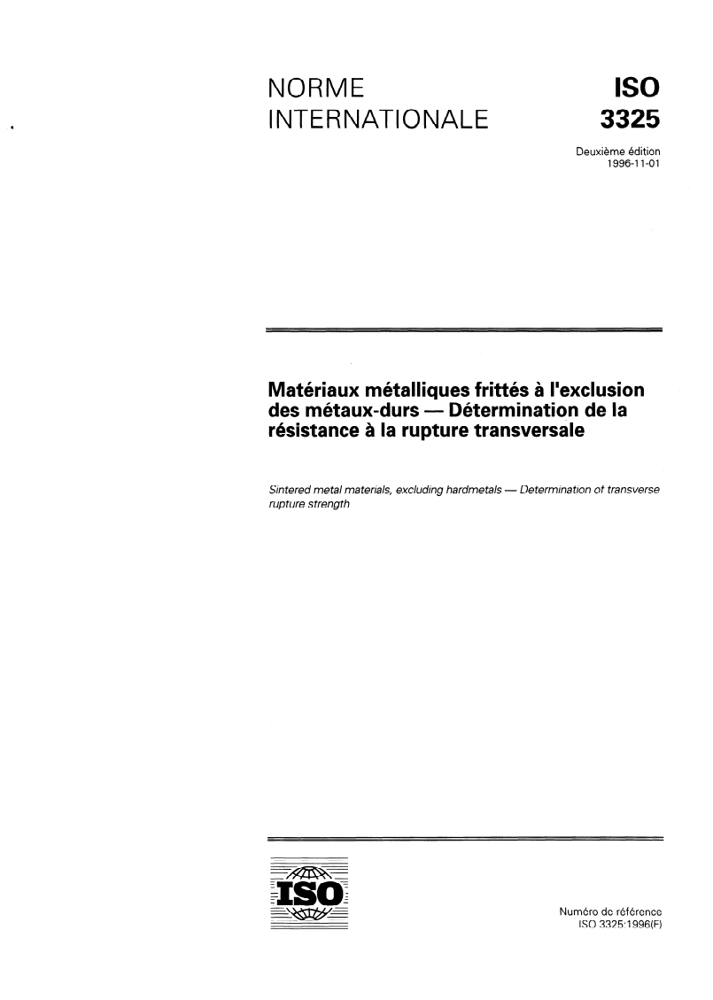 ISO 3325:1996 ISO 3325:1996 - Matériaux métalliques frittés à l'exclusion des métaux-durs — Détermination de la résistance à la rupture transversale/31/1996 - Page 1 preview