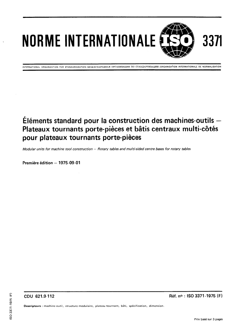 ISO 3371:1975 ISO 3371:1975 - Éléments standard pour la construction des machines-outils — Plateaux tournants porte-pièces et bâtis centraux multi-côtés pour plateaux tournants porte-pièces/1/1975 - Page 1 preview