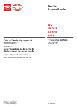ISO 3377-2:2025 - Cuir — Essais physiques et mécaniques — Partie 2: Détermination de la force de déchirement des deux bords
Released:24. 10. 2025 - Page 1 preview