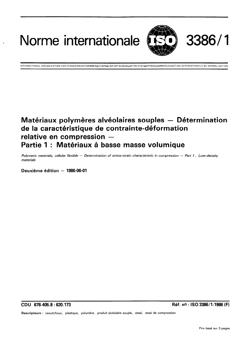 ISO 3386-1:1986 ISO 3386-1:1986 - Matériaux polymères alvéolaires souples — Détermination de la caractéristique de contrainte-déformation relative en compression — Partie 1: Matériaux à basse masse volumique/5/1986 - Page 1 preview