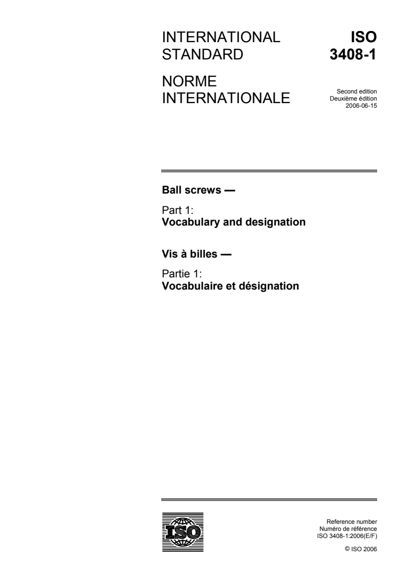 ISO 3408-1:2006 ISO 3408-1:2006 - Ball screws — Part 1: Vocabulary and designation/29/2006 - Page 1 preview