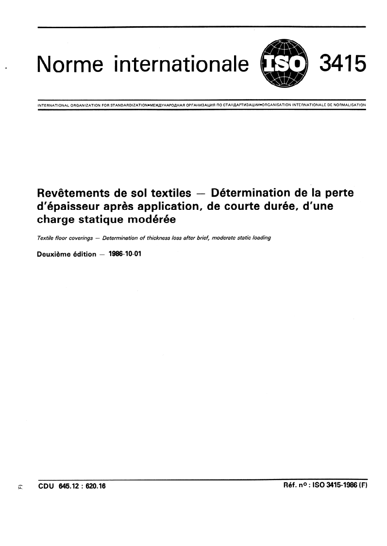 ISO 3415:1986 ISO 3415:1986 - Revêtements de sol textiles — Détermination de la perte d'épaisseur après application, de courte durée, d'une charge statique modérée/9/1986 - Page 1 preview