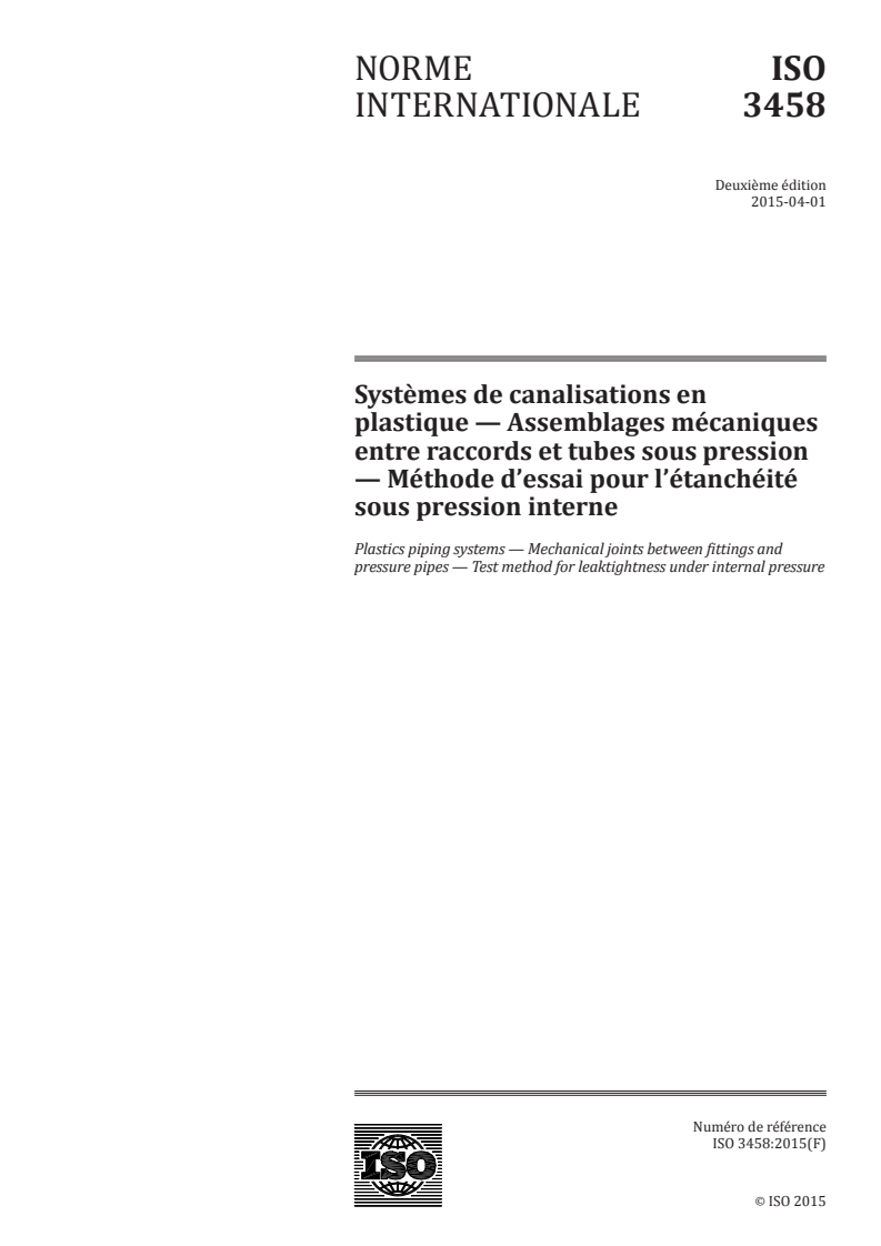 ISO 3458:2015 ISO 3458:2015 - Systèmes de canalisations en plastique — Assemblages mécaniques entre raccords et tubes sous pression — Méthode d'essai pour l'étanchéité sous pression interne/26/2015 - Page 1 preview