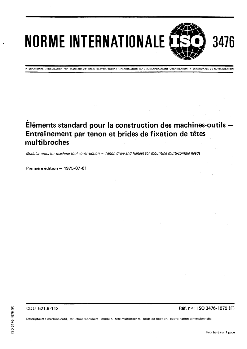 ISO 3476:1975 ISO 3476:1975 - Éléments standard pour la construction des machines-outils — Entraînement par tenon et brides de fixation de têtes multibroches/1/1975 - Page 1 preview