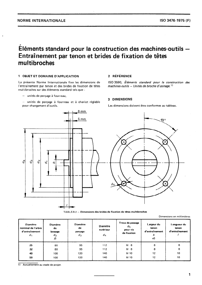 ISO 3476:1975 ISO 3476:1975 - Éléments standard pour la construction des machines-outils — Entraînement par tenon et brides de fixation de têtes multibroches/1/1975 - Page 3 preview