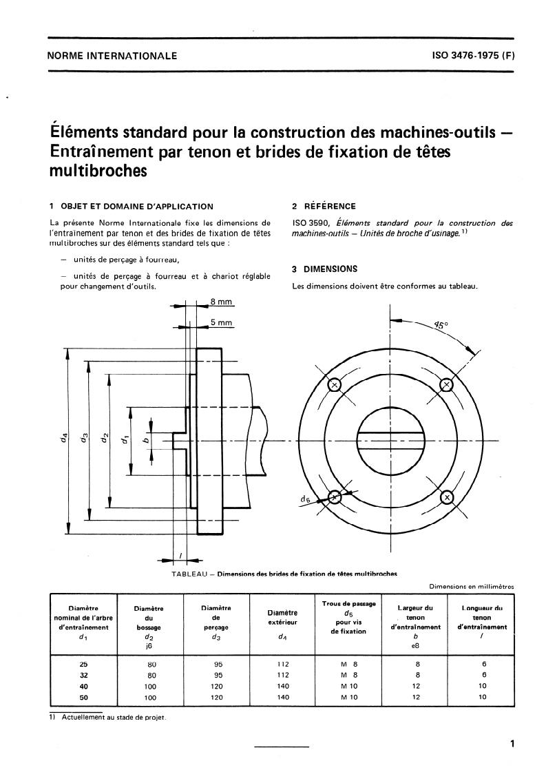 ISO 3476:1975 ISO 3476:1975 - Éléments standard pour la construction des machines-outils — Entraînement par tenon et brides de fixation de têtes multibroches/1/1975 - Page 3 preview