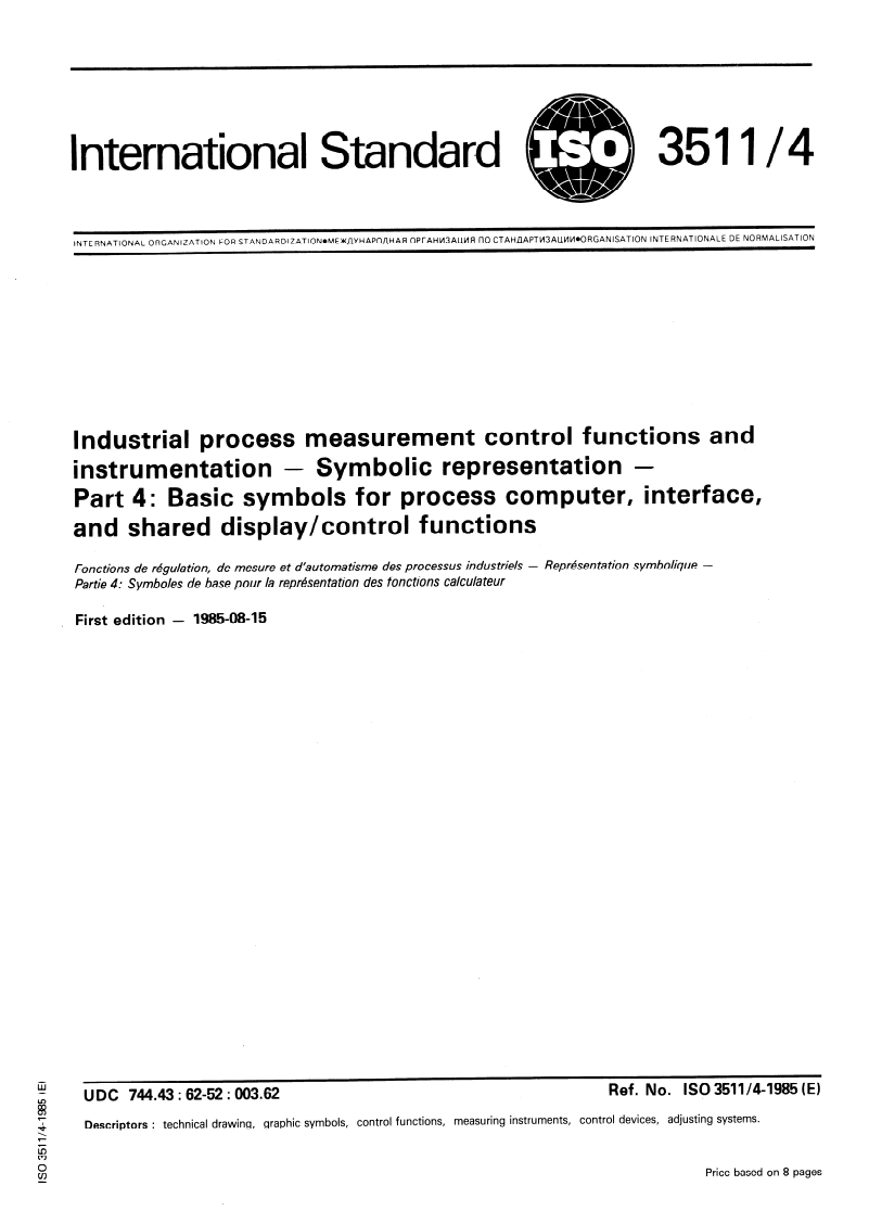 ISO 3511-4:1985 ISO 3511-4:1985 - Industrial process measurement control functions and instrumentation — Symbolic representation — Part 4: Basic symbols for process computer, interface, and shared display/control functions/22/1985 - Page 1 preview