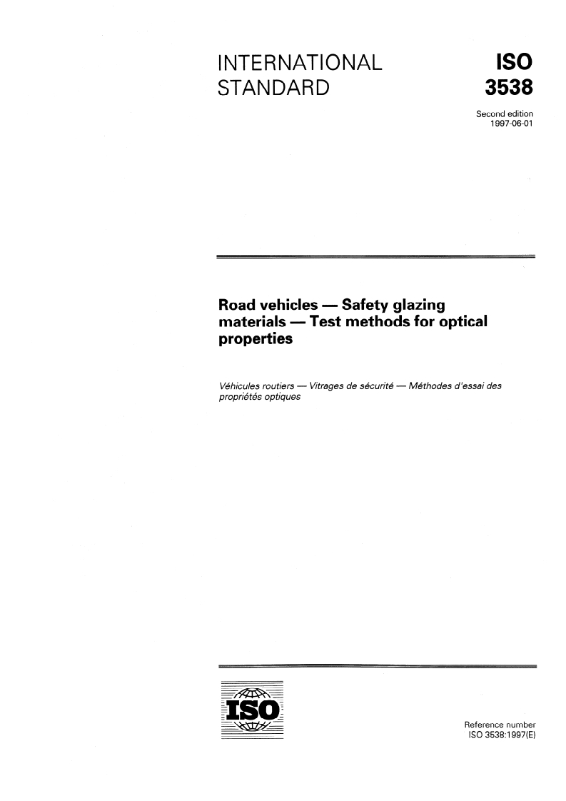 ISO 3538:1997 ISO 3538:1997 - Road vehicles — Safety glazing materials — Test methods for optical properties/5/1997 - Page 1 preview