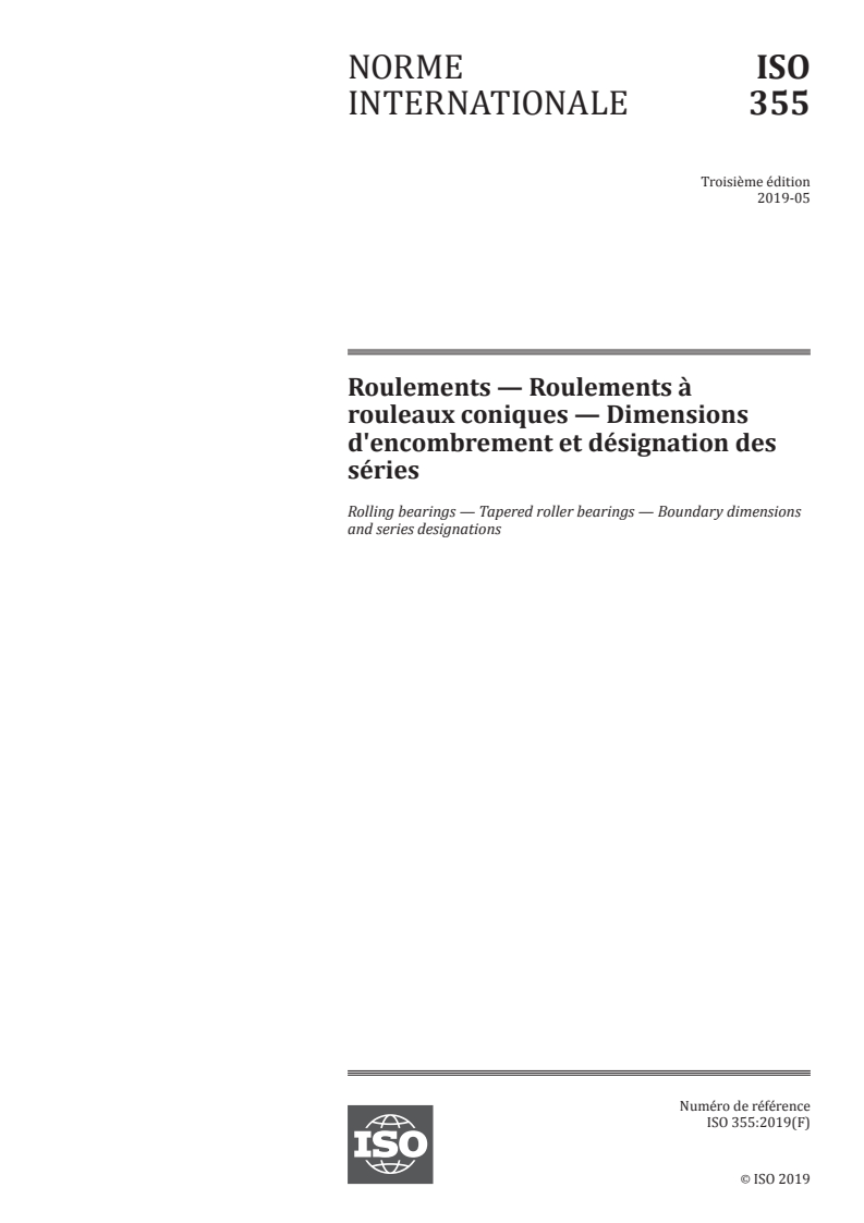 ISO 355:2019 ISO 355:2019 - Roulements — Roulements à rouleaux coniques — Dimensions d'encombrement et désignation des séries/14/2019 - Page 1 preview