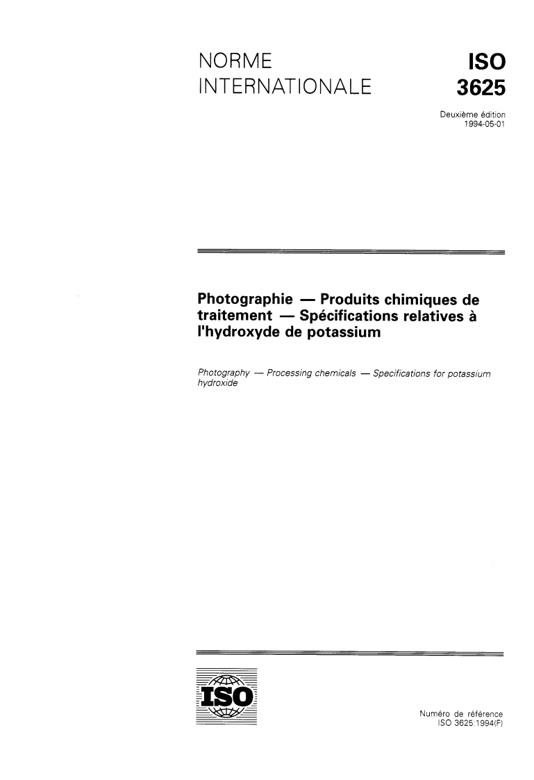 ISO 3625:1994 ISO 3625:1994 - Photographie — Produits chimiques de traitement — Spécifications relatives à l'hydroxyde de potassium/25/1996 - Page 1 preview