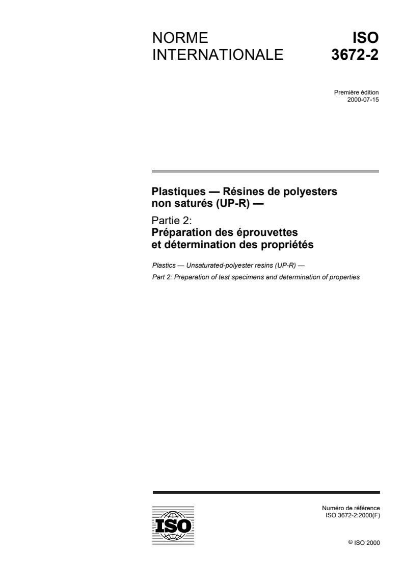 ISO 3672-2:2000 ISO 3672-2:2000 - Plastiques — Résines de polyesters non saturés (UP-R) — Partie 2: Préparation des éprouvettes et détermination des propriétés/10/2000 - Page 1 preview