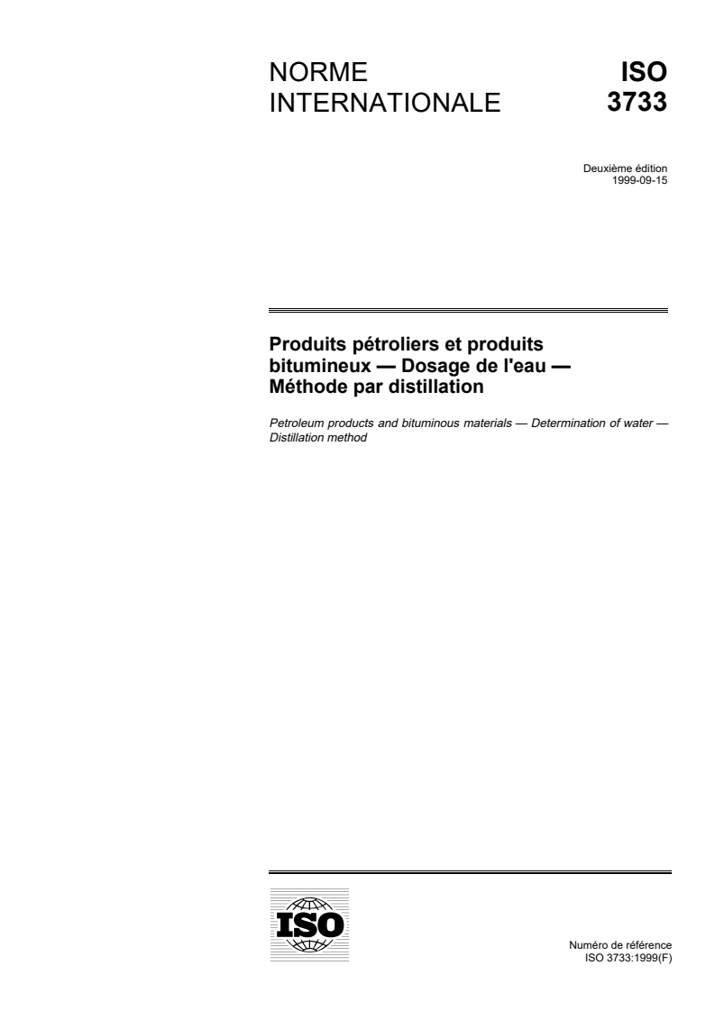 ISO 3733:1999 ISO 3733:1999 - Produits pétroliers et bitumineux — Dosage de l'eau — Méthode par distillation/14/1999 - Page 1 preview