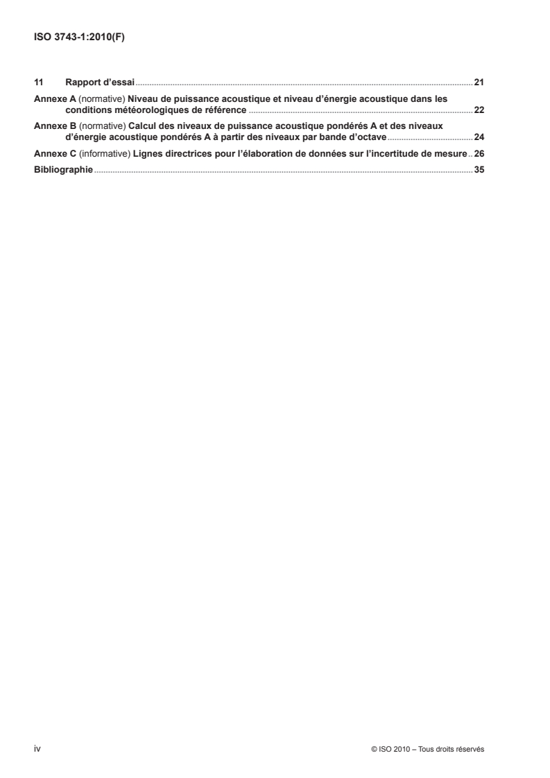 ISO 3743-1:2010 ISO 3743-1:2010 - Acoustique — Détermination des niveaux de puissance acoustique et des niveaux d'énergie acoustique émis par les sources de bruit à partir de la pression acoustique — Méthodes d'expertise en champ réverbéré applicables aux petites sources transportables — Partie 1: Méthode par comparaison en salle d'essai à parois dures/3/2012 - Page 4 preview
