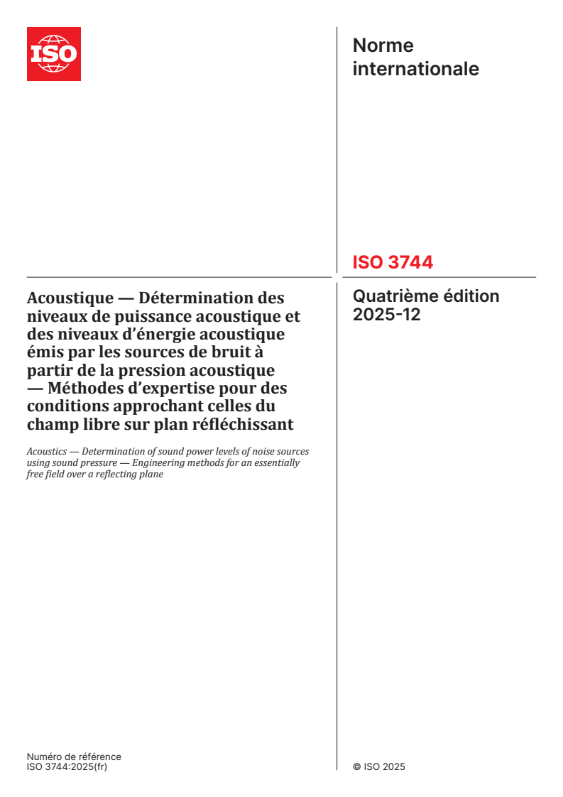 ISO 3744:2025 ISO 3744:2025 - Acoustique — Détermination des niveaux de puissance acoustique et des niveaux d’énergie acoustique émis par les sources de bruit à partir de la pression acoustique — Méthodes d’expertise pour des conditions approchant celles du champ libre sur plan réfléchissant
Released:11. 12. 2025