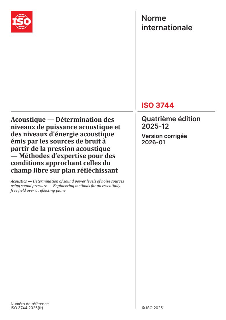 ISO 3744:2025 ISO 3744:2025 - Acoustique — Détermination des niveaux de puissance acoustique et des niveaux d’énergie acoustique émis par les sources de bruit à partir de la pression acoustique — Méthodes d’expertise pour des conditions approchant celles du champ libre sur plan réfléchissant
Released:22. 01. 2026 - Page 1 preview