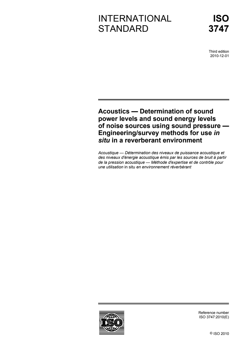 ISO 3747:2010 ISO 3747:2010 - Acoustics — Determination of sound power levels and sound energy levels of noise sources using sound pressure — Engineering/survey methods for use in situ in a reverberant environment/25/2010 - Page 1 preview