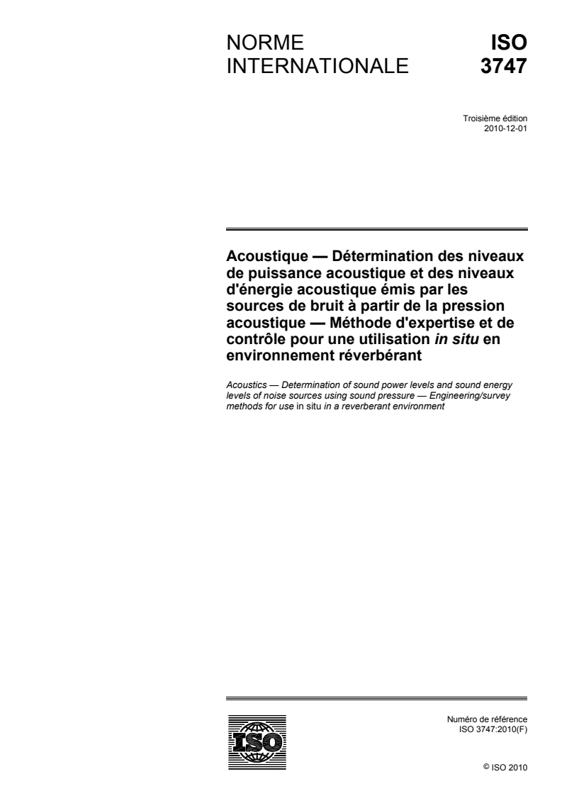 ISO 3747:2010 ISO 3747:2010 - Acoustique — Détermination des niveaux de puissance acoustique et des niveaux d'énergie acoustique émis par les sources de bruit à partir de la pression acoustique — Méthode d'expertise et de contrôle pour une utilisation in situ en environnement réverbérant/25/2010 - Page 1 preview
