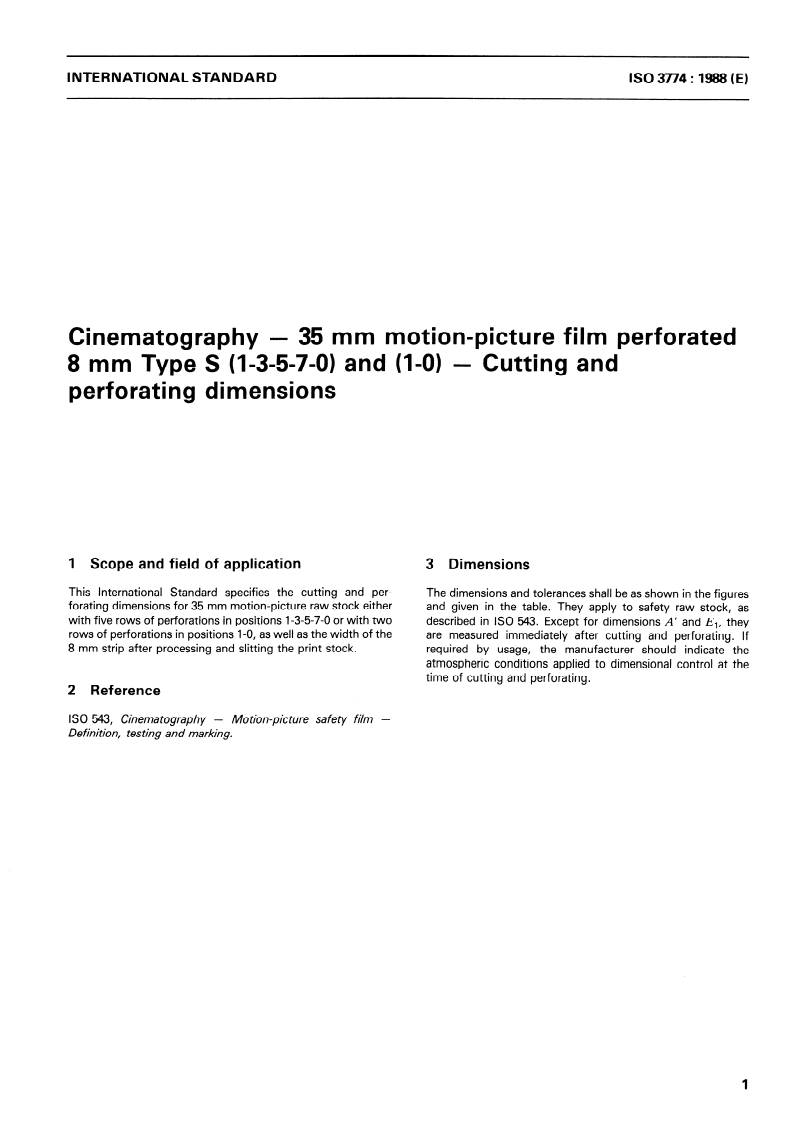 ISO 3774:1988 ISO 3774:1988 - Cinematography — 35 mm motion-picture film perforated 8 mm Type S (1-3-5-7-0) and (1-0) — Cutting and perforating dimensions/27/1988 - Page 3 preview