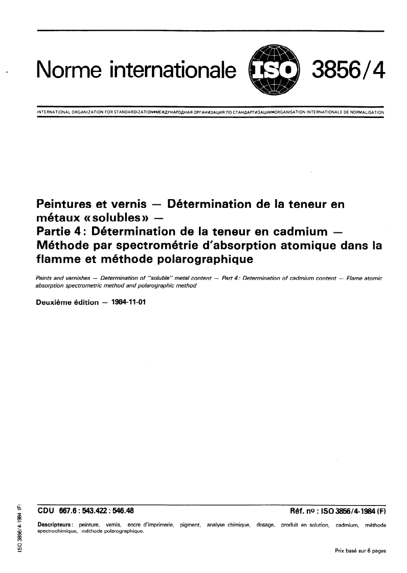 ISO 3856-4:1984 ISO 3856-4:1984 - Peintures et vernis — Détermination de la teneur en métaux "solubles" — Partie 4: Détermination de la teneur en cadmium — Méthode par spectrométrie d'absorption atomique dans la flamme et méthode polarographique/1/1984 - Page 1 preview