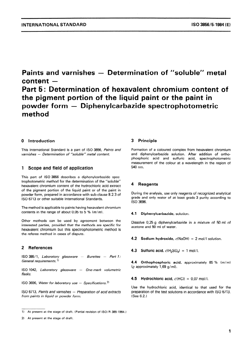 ISO 3856-5:1984 ISO 3856-5:1984 - Paints and varnishes — Determination of "soluble" metal content — Part 5: Determination of hexavalent chromium content of the pigment portion of the liquid paint or the paint in powder form — Diphenylcarbazide spectrophotometric method/1/1984 - Page 3 preview