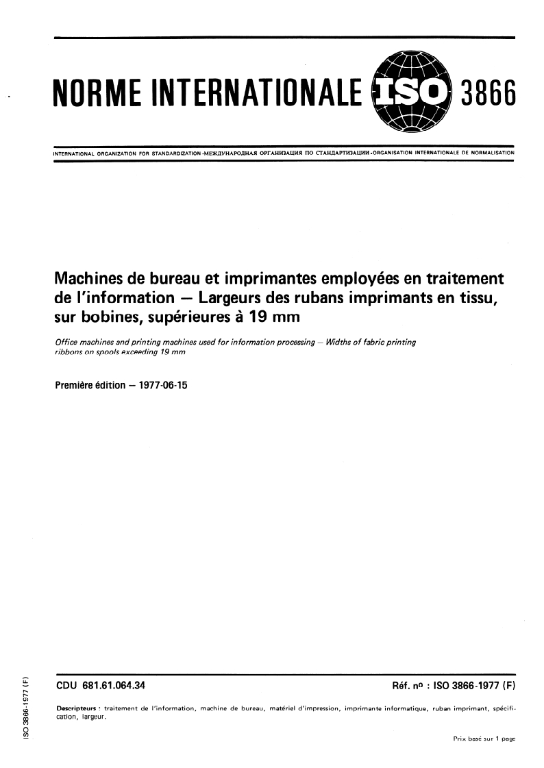 ISO 3866:1977 ISO 3866:1977 - Machines de bureau et imprimantes employées en traitement de l'information — Largeurs des rubans imprimants en tissu, sur bobines, supérieures à 19 mm/1/1977 - Page 1 preview